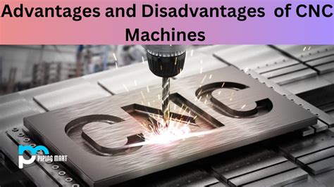 advantages of cnc cutting machine|disadvantages of cnc milling.